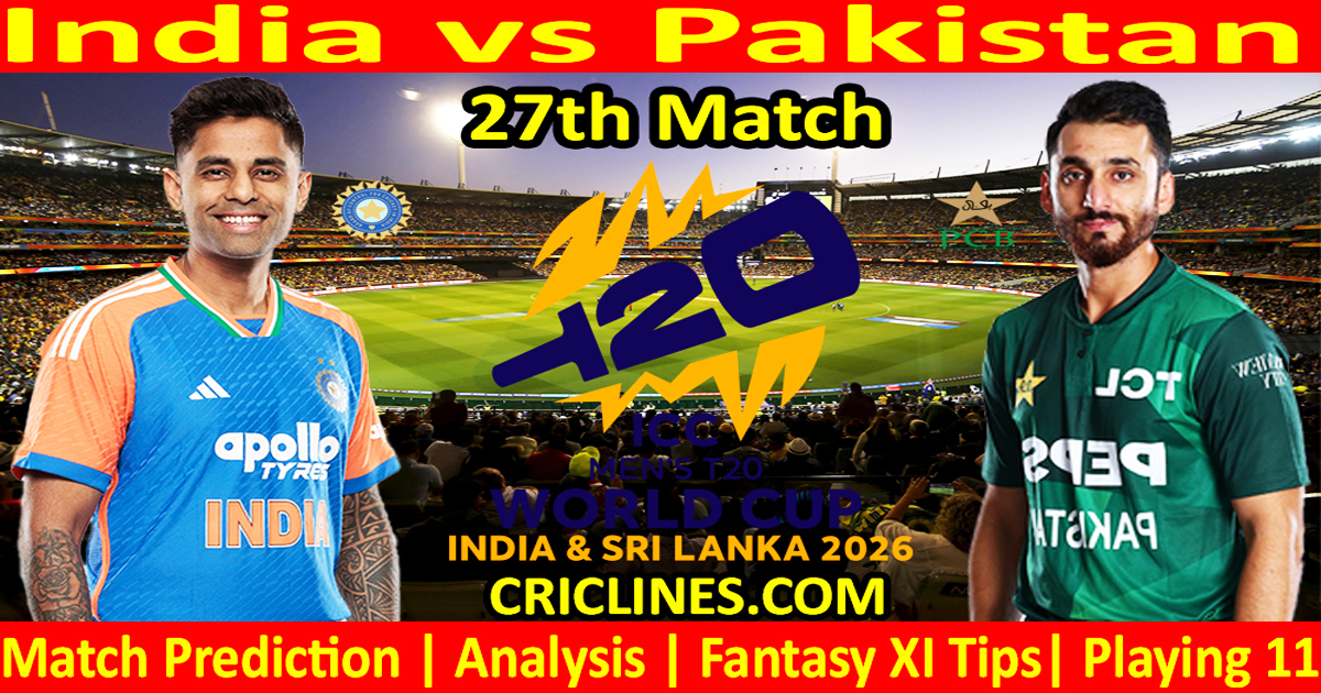 IND vs PAK-Today Match Prediction-Dream11-ICC T20 World Cup 2026-27th Match-Who Will Win