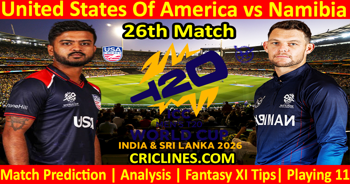 USA vs NAM-Today Match Prediction-Dream11-ICC T20 World Cup 2026-26th Match-Who Will Win