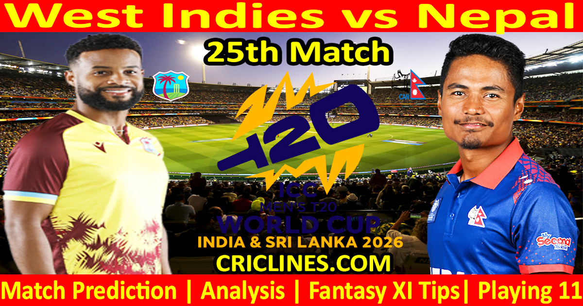WI vs NEP-Today Match Prediction-Dream11-ICC T20 World Cup 2026-25th Match-Who Will Win